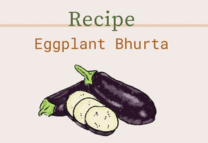 Dadi's Eggplant Bhurta